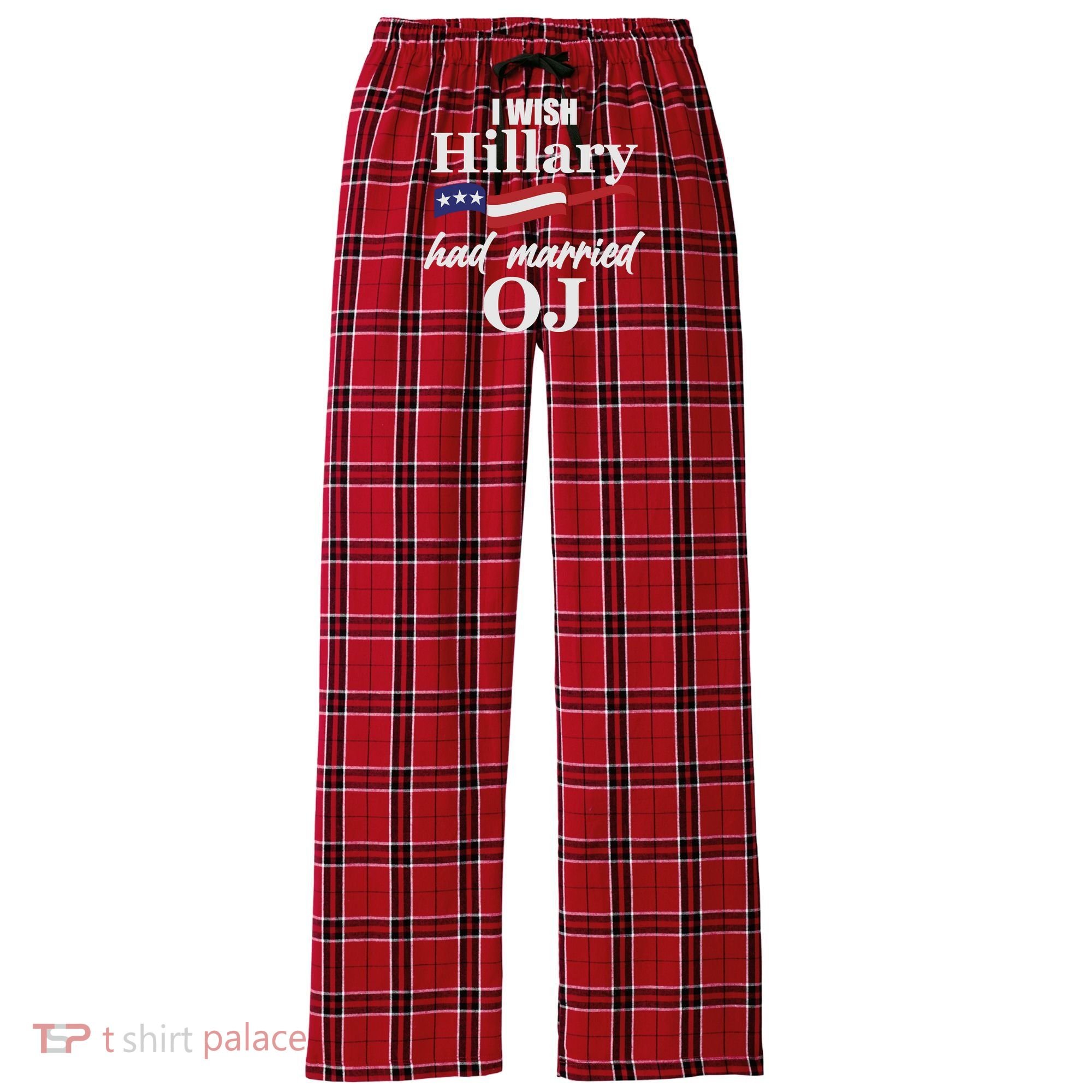 I Wish Hillary Had Married OJ Women's Flannel Plaid Pajama Pants