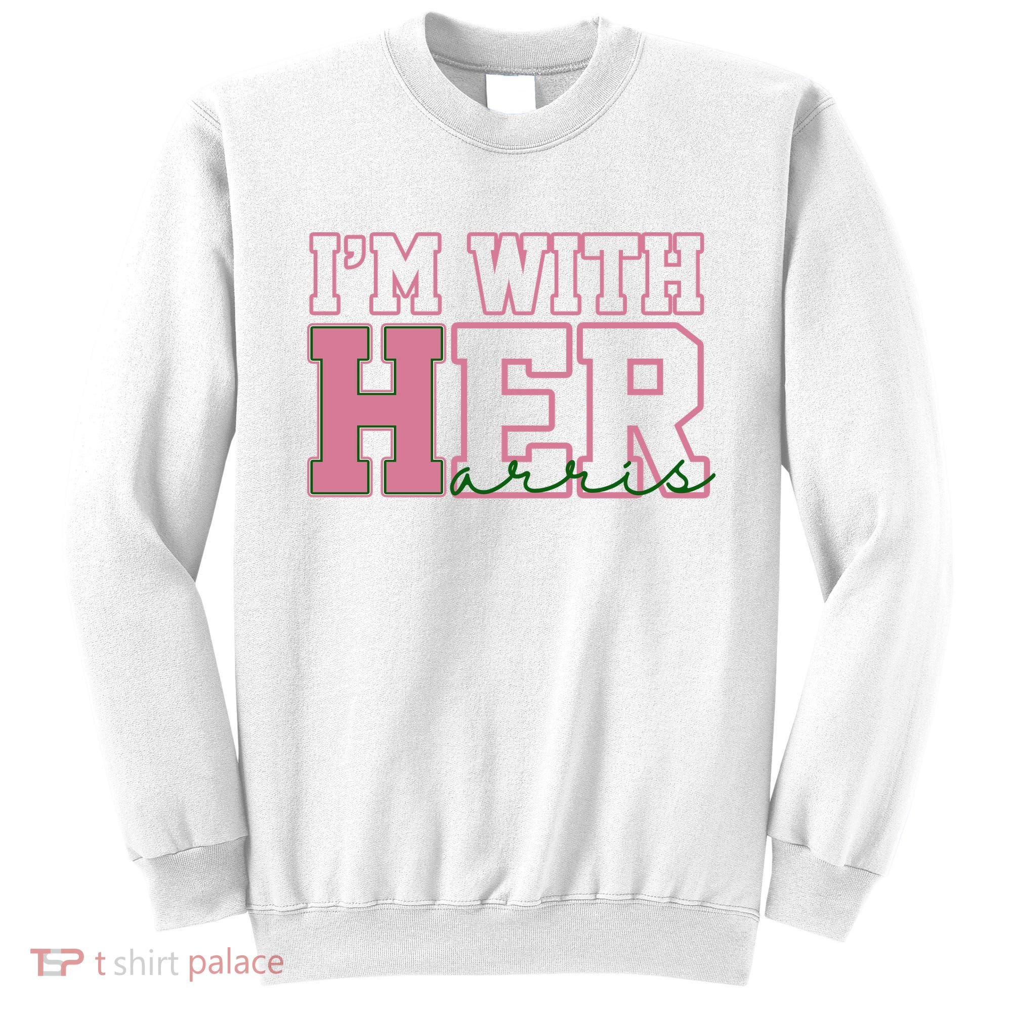 Im With Her Kamala Harris 2024 President Vote Sweatshirt