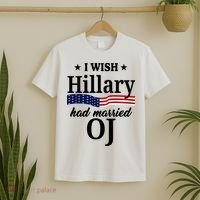 I Wish Hillary Had Married Oj Funny Politcal T-Shirt thumb 2