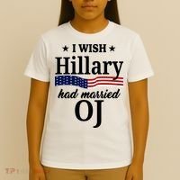 I Wish Hillary Had Married Oj Funny Politcal T-Shirt thumb 4