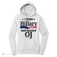 I Wish Hillary Had Married Oj Funny Politcal Women's Hoodie thumb 0