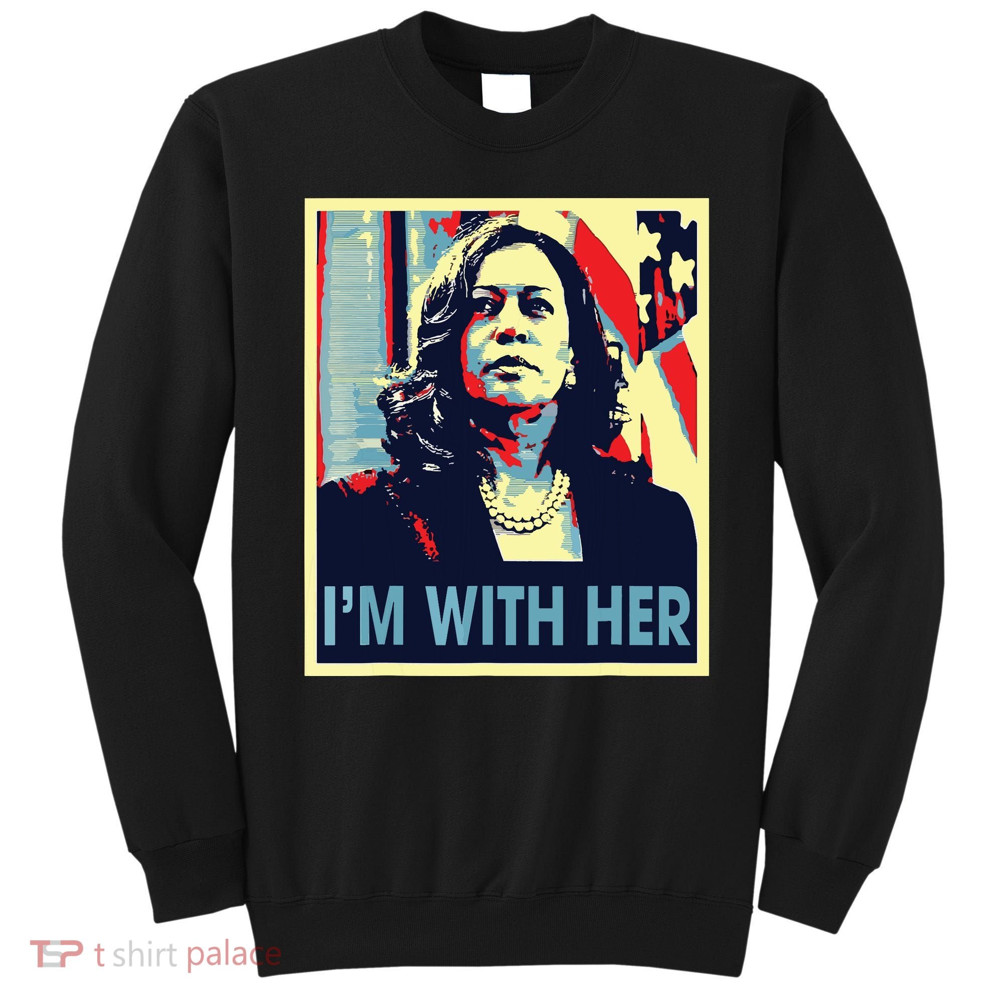 Im With Her Kamala Vote For 2024 President Kamala Harris Sweatshirt