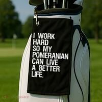 I Work Hard So My Pomeranian Can Live A Better Life Golf Towel thumb 2