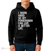 I Work Hard So My Pomeranian Can Live A Better Life Kids Hoodie thumb 4