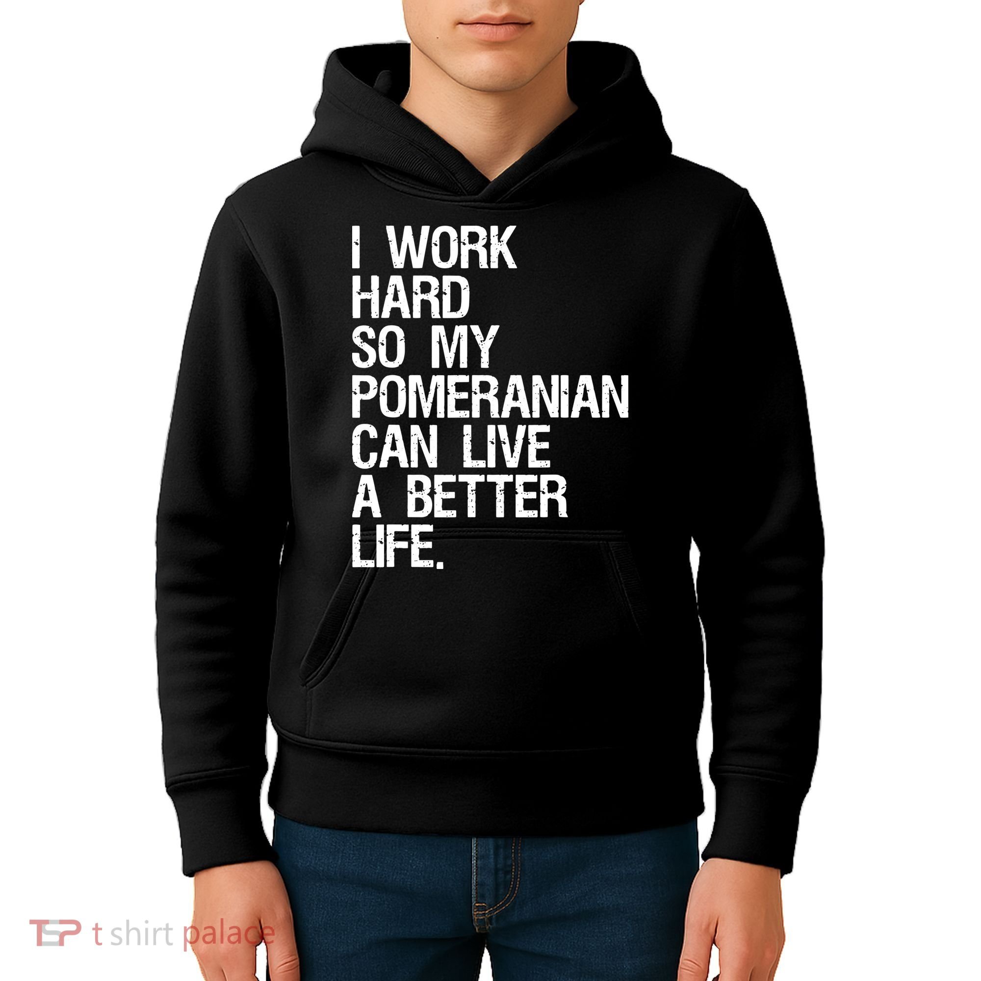 I Work Hard So My Pomeranian Can Live A Better Life Kids Hoodie