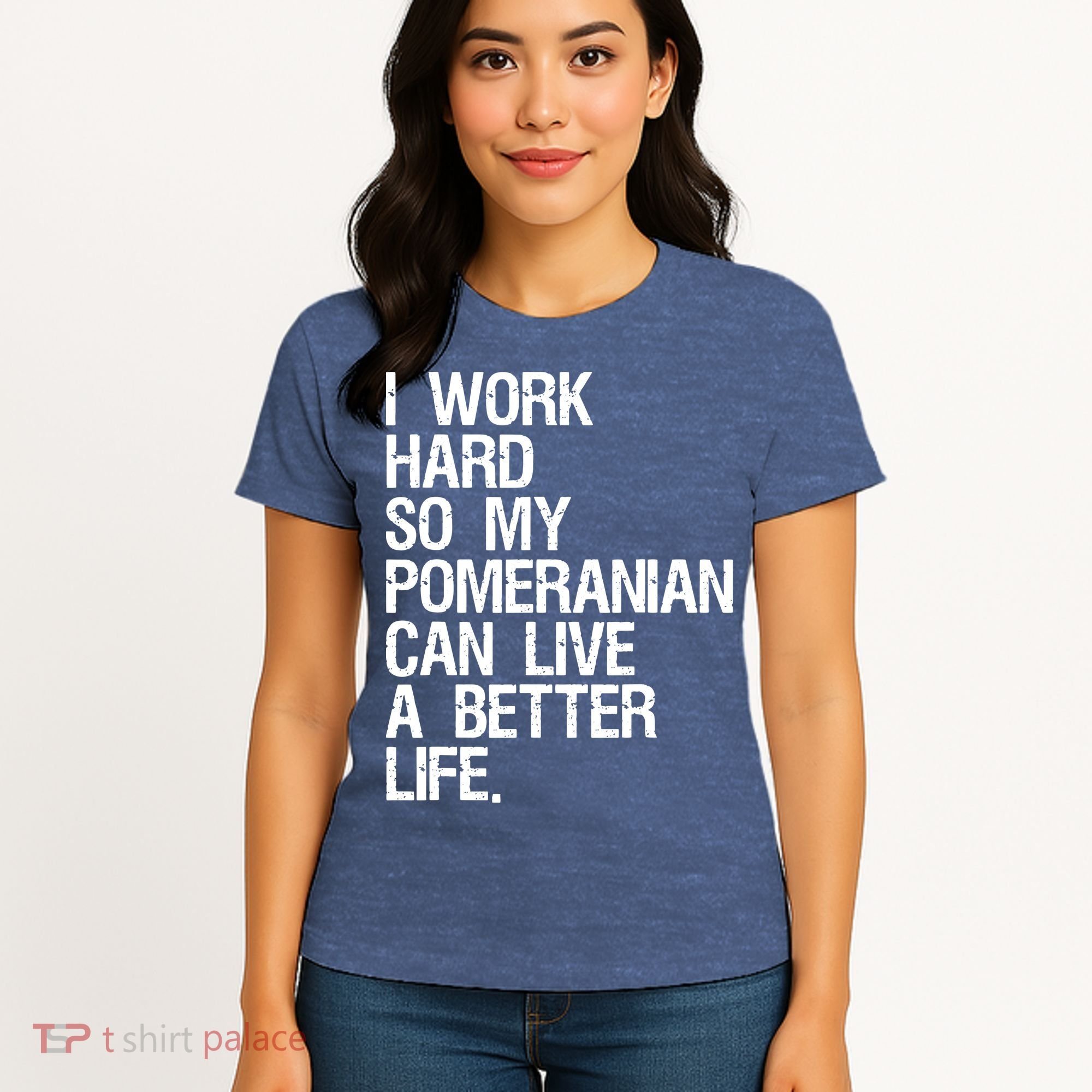 I Work Hard So My Pomeranian Can Live A Better Life Women's T-Shirt