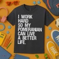 I Work Hard So My Pomeranian Can Live A Better Life Kids T-Shirt thumb 3