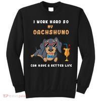 I Work Hard So My Dachshund Can Have A Better Life Sweatshirt thumb 0