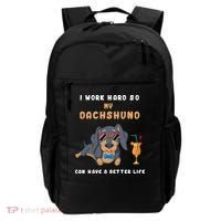 I Work Hard So My Dachshund Can Have A Better Life Backpack thumb 0