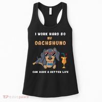 I Work Hard So My Dachshund Can Have A Better Life Women's Tank Top thumb 0