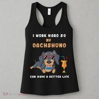 I Work Hard So My Dachshund Can Have A Better Life Women's Tank Top thumb 3