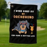 I Work Hard So My Dachshund Can Have A Better Life Golf Towel thumb 1