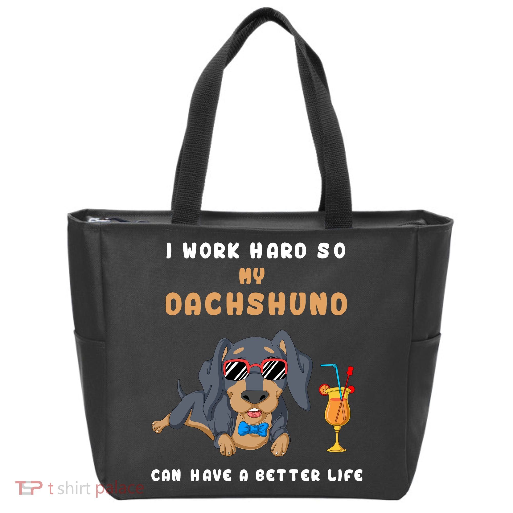 I Work Hard So My Dachshund Can Have A Better Life Tote Bag