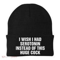 I Wish I Had Serotonin Instead Of This Huge Cock Beanie thumb 0