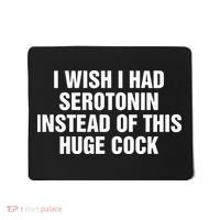 I Wish I Had Serotonin Instead Of This Huge Cock Mousepad thumb 0
