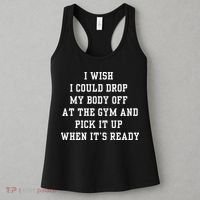 I Wish I Could Drop My Body Off At The Gym And Pick It Up When Its Ready Women's Tank Top thumb 3