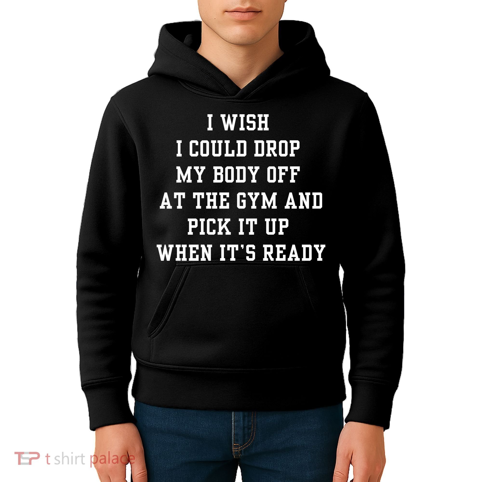 I Wish I Could Drop My Body Off At The Gym And Pick It Up When Its Ready Kids Hoodie