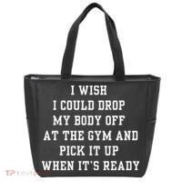 I Wish I Could Drop My Body Off At The Gym And Pick It Up When Its Ready Tote Bag thumb 0