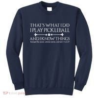 ItS What I Do I Play Pickleball And I Know Things Except Sweatshirt thumb 0