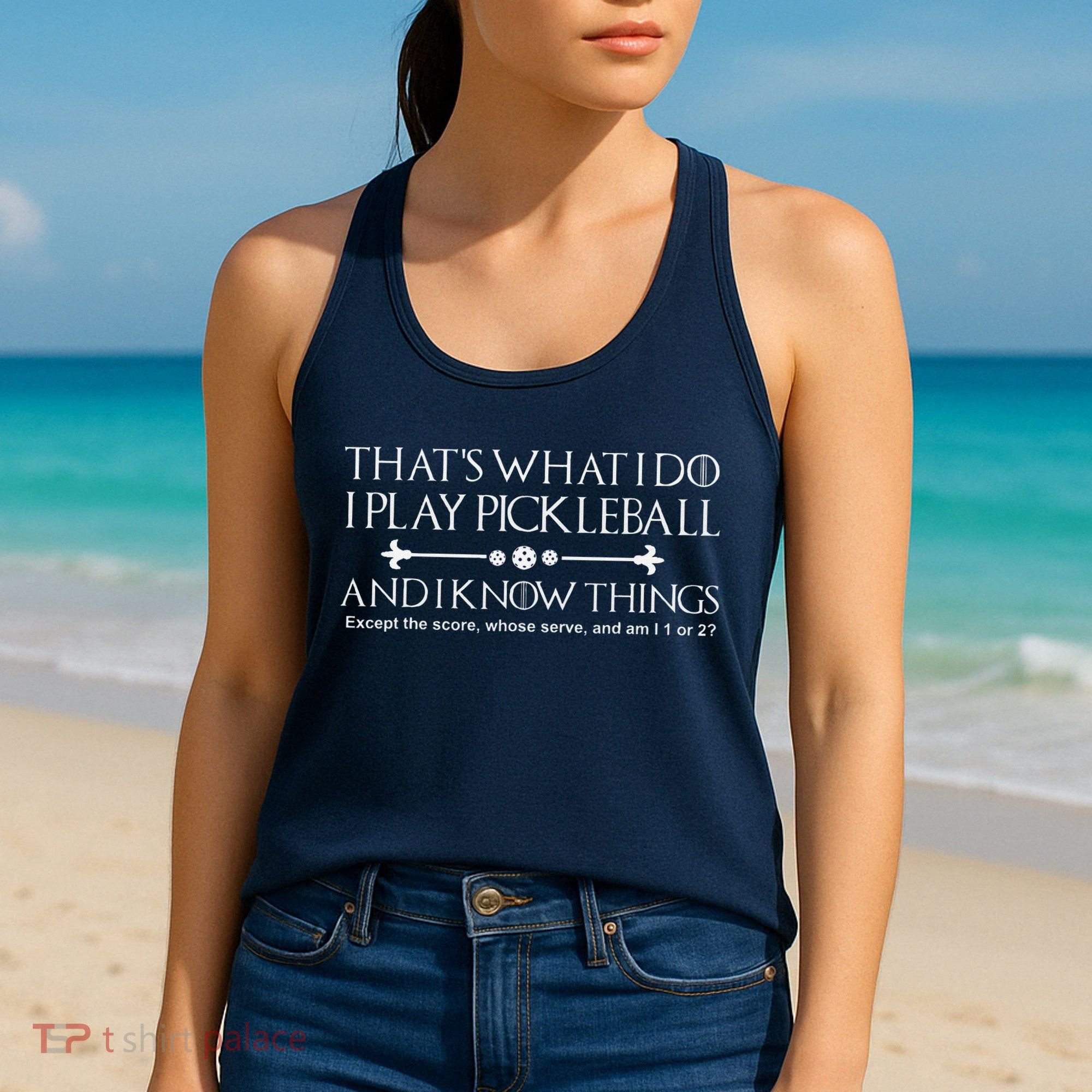ItS What I Do I Play Pickleball And I Know Things Except Women's Tank Top