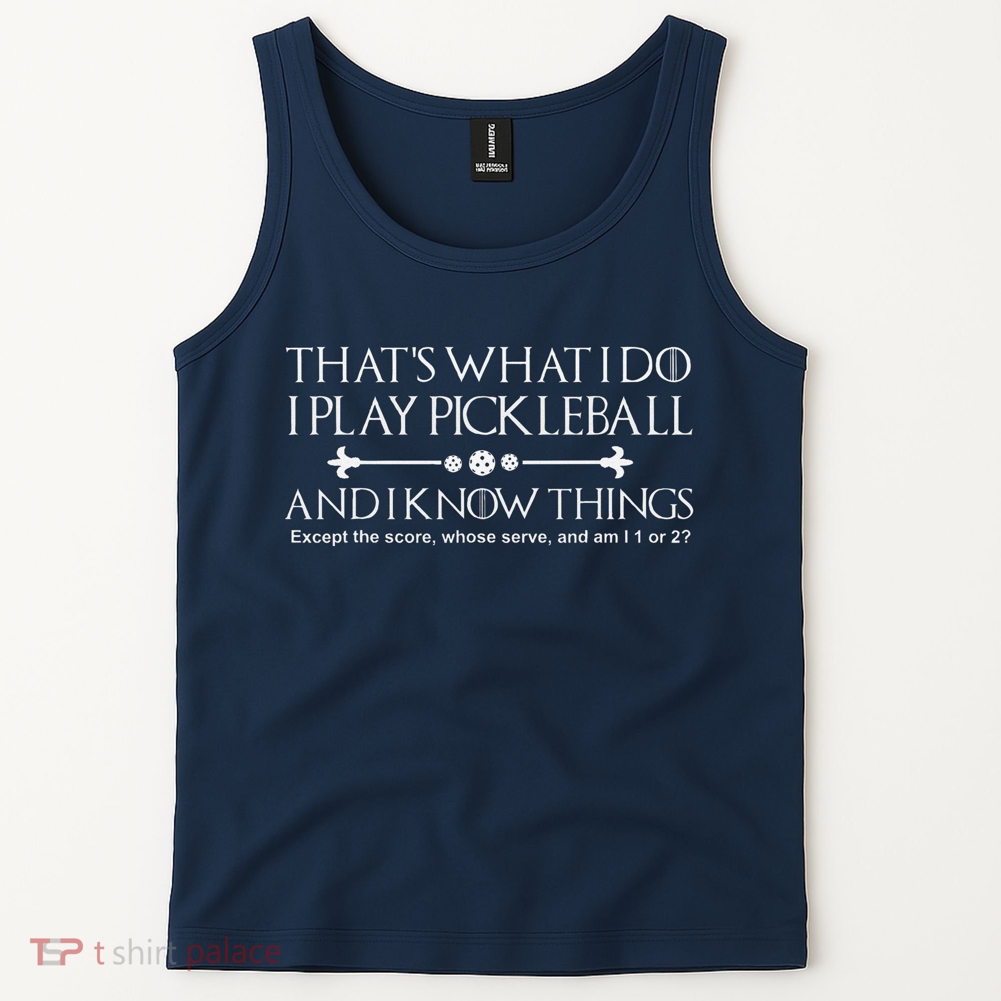 ItS What I Do I Play Pickleball And I Know Things Except Tank Top