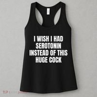 I Wish I Had Serotonin Instead Of This Huge Cock Women's Tank Top thumb 3