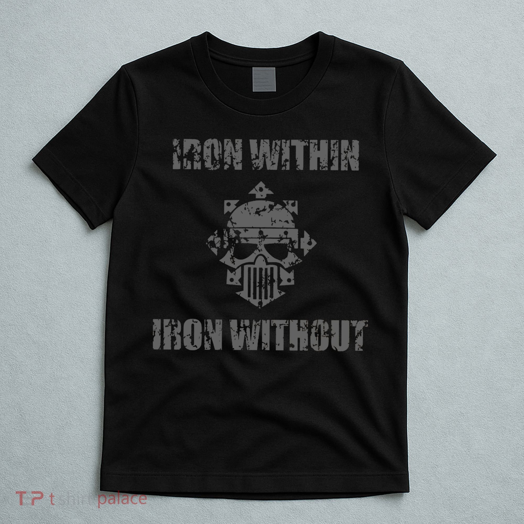 Iron Within Iron Without Marines Helmet Distresses T-Shirt