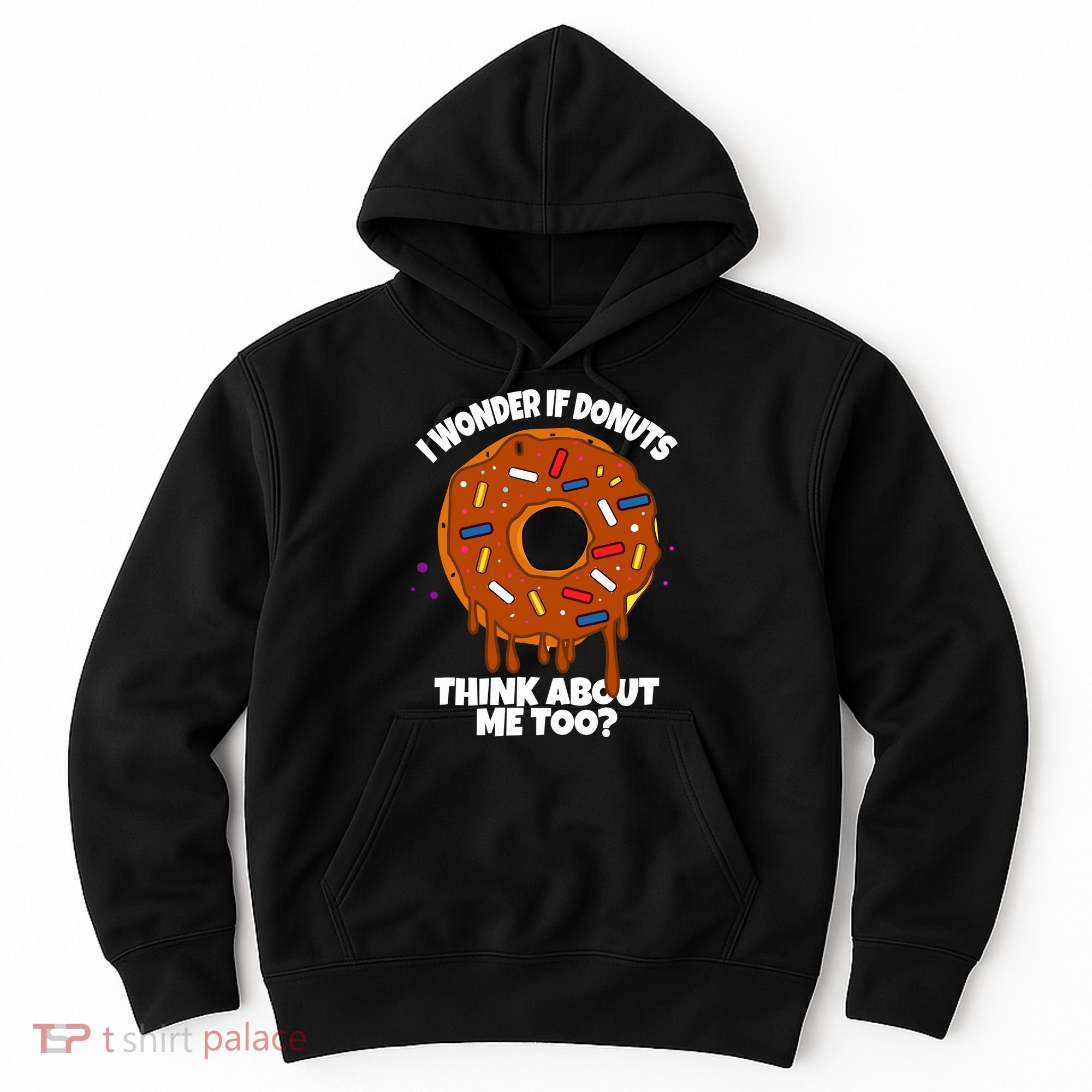 I Wonder If Donuts Think About Me Too | Doughnuts Cute Donut Hoodie