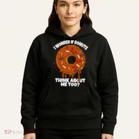 I Wonder If Donuts Think About Me Too | Doughnuts Cute Donut Hoodie thumb 5