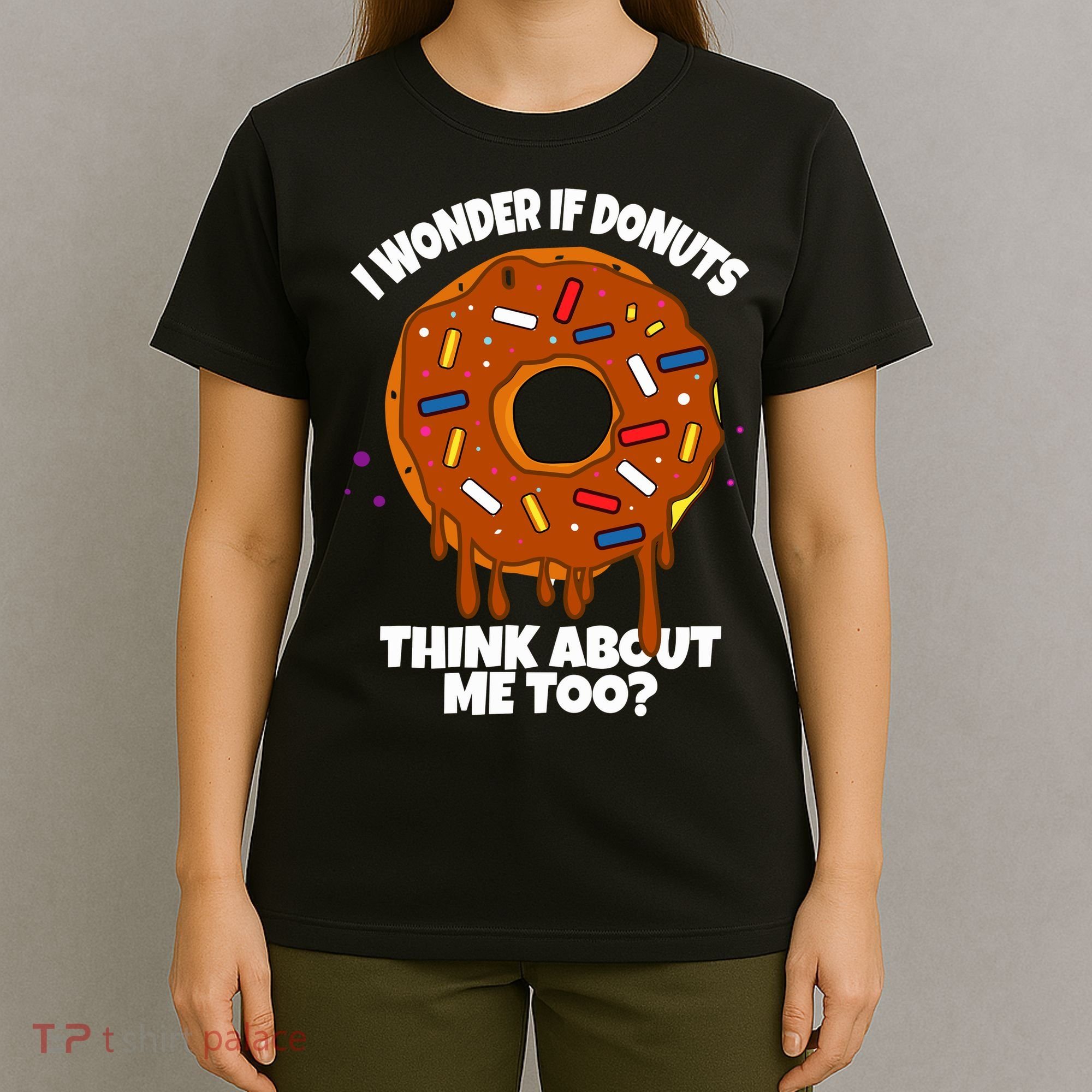 I Wonder If Donuts Think About Me Too | Doughnuts Cute Donut T-Shirt