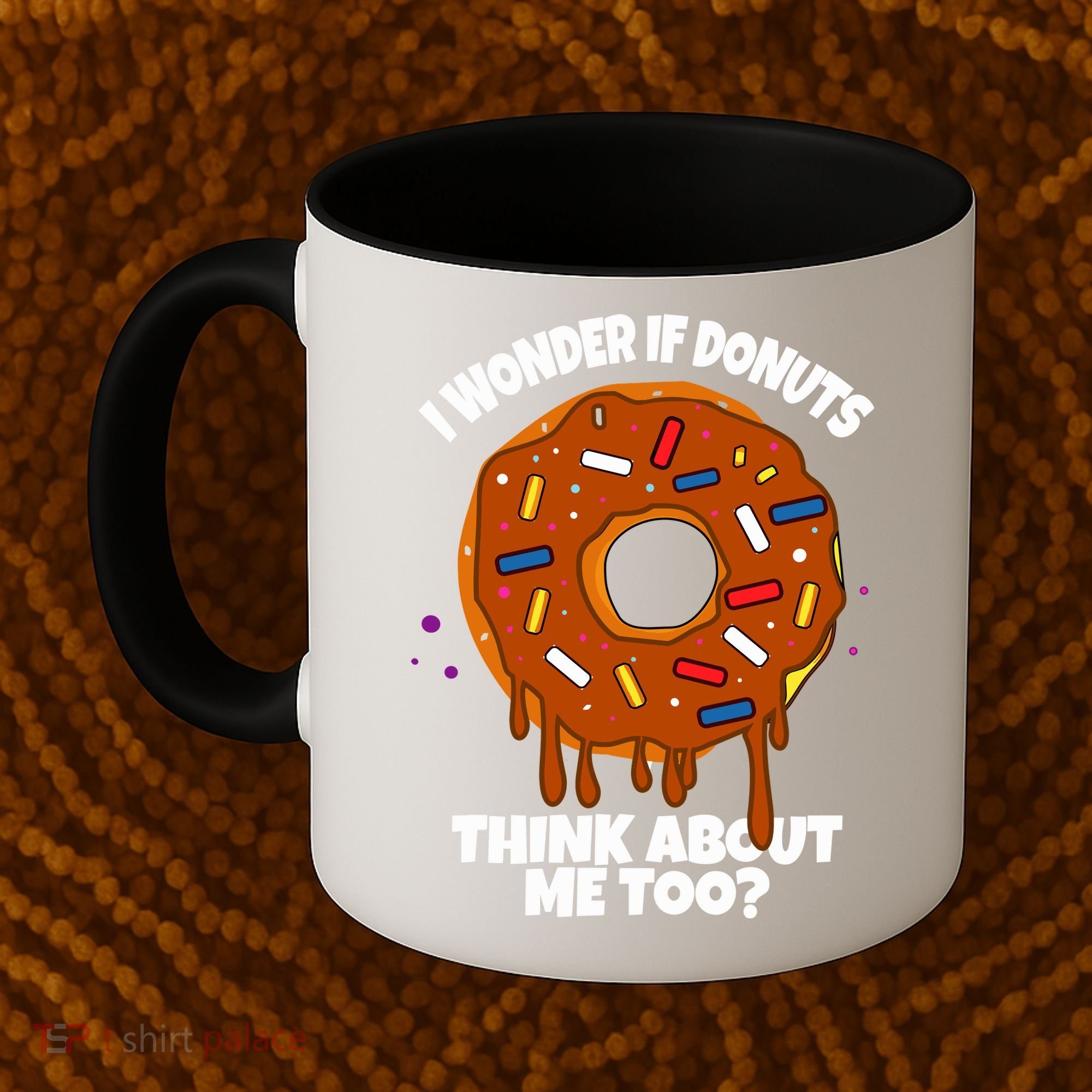 I Wonder If Donuts Think About Me Too | Doughnuts Cute Donut Coffee Mug