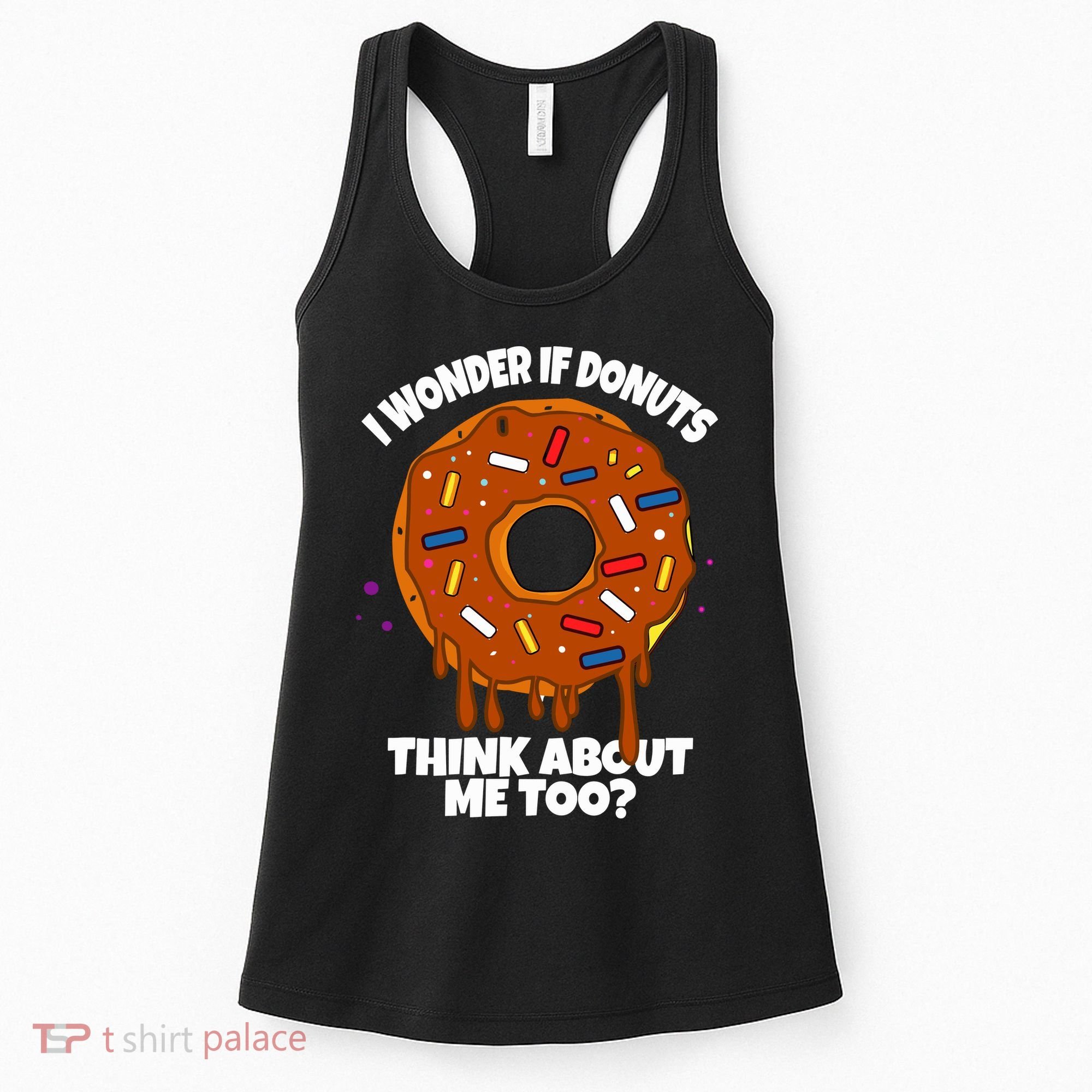 I Wonder If Donuts Think About Me Too | Doughnuts Cute Donut Women's Tank Top
