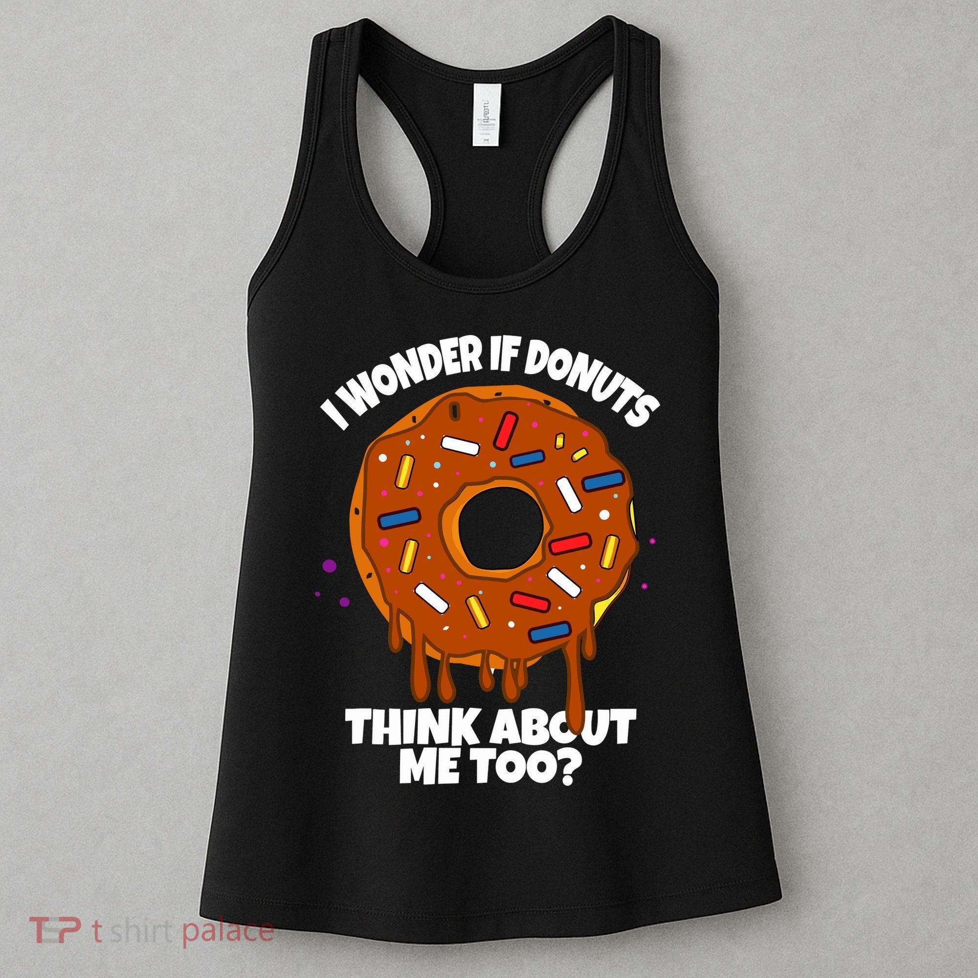 I Wonder If Donuts Think About Me Too | Doughnuts Cute Donut Women's Tank Top