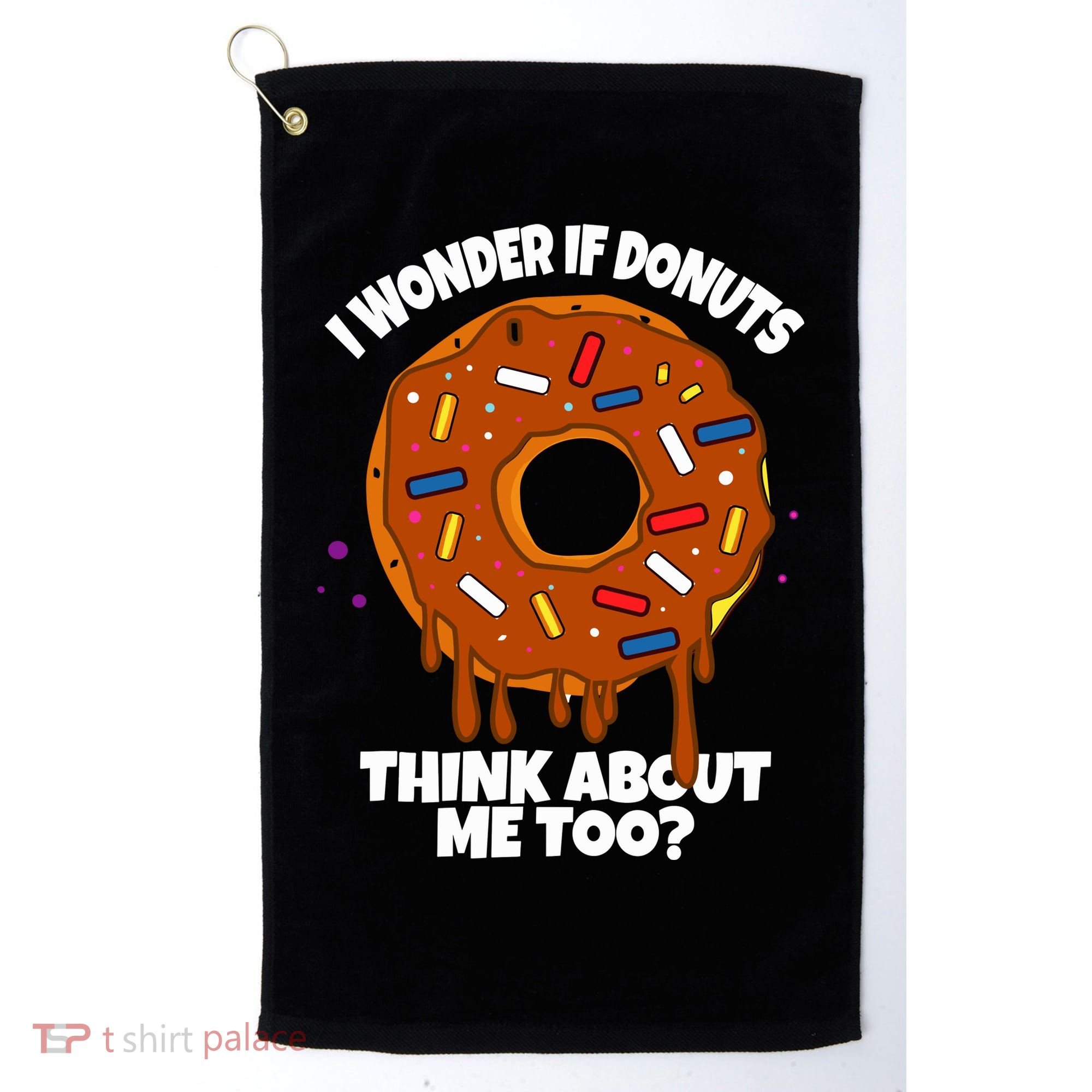 I Wonder If Donuts Think About Me Too | Doughnuts Cute Donut Golf Towel