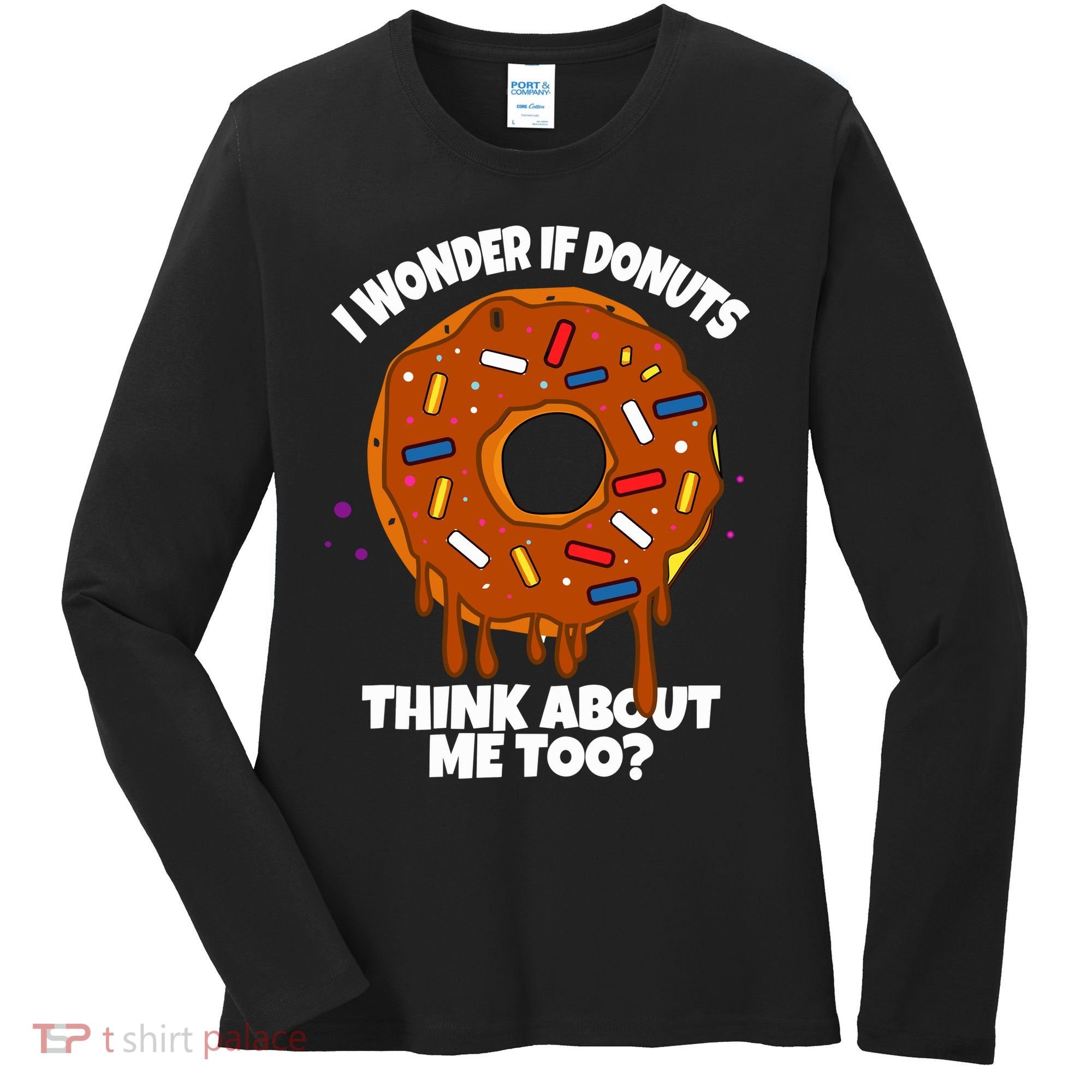 I Wonder If Donuts Think About Me Too | Doughnuts Cute Donut Women's Long Sleeve Shirt