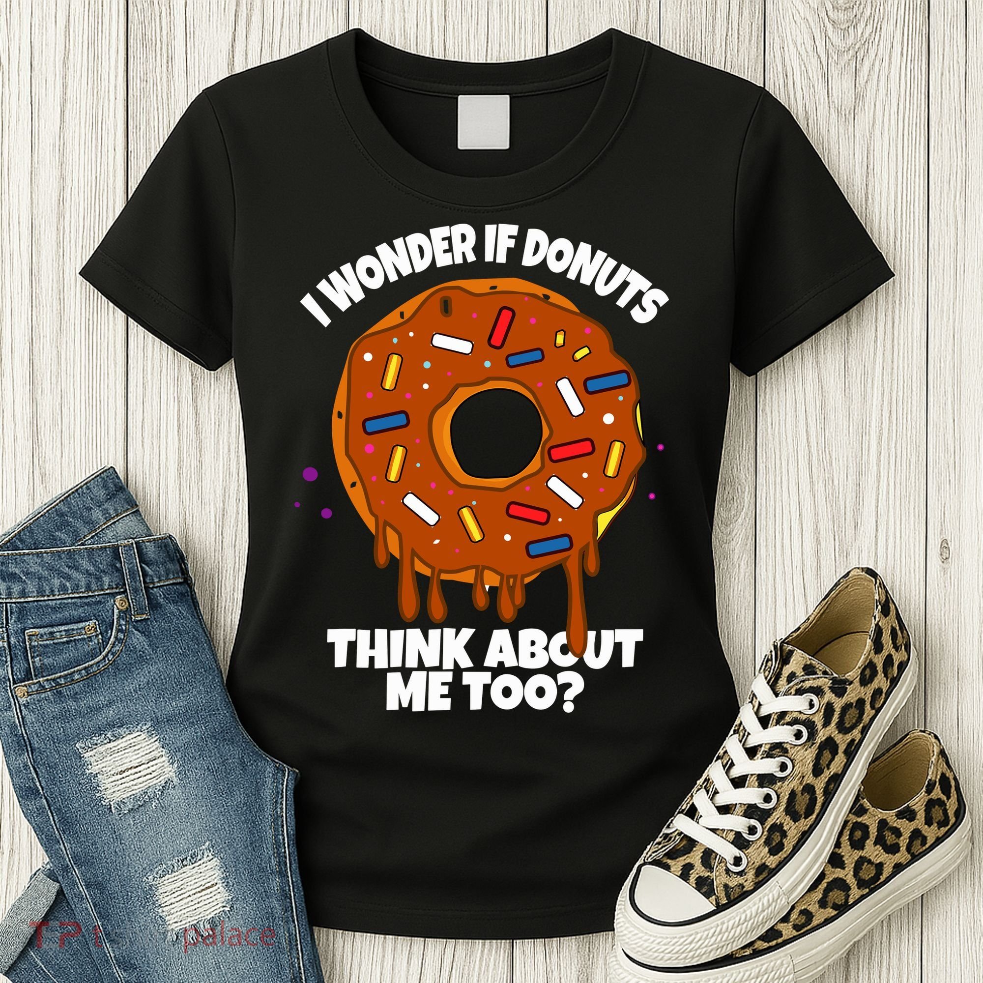 I Wonder If Donuts Think About Me Too | Doughnuts Cute Donut Women's T-Shirt