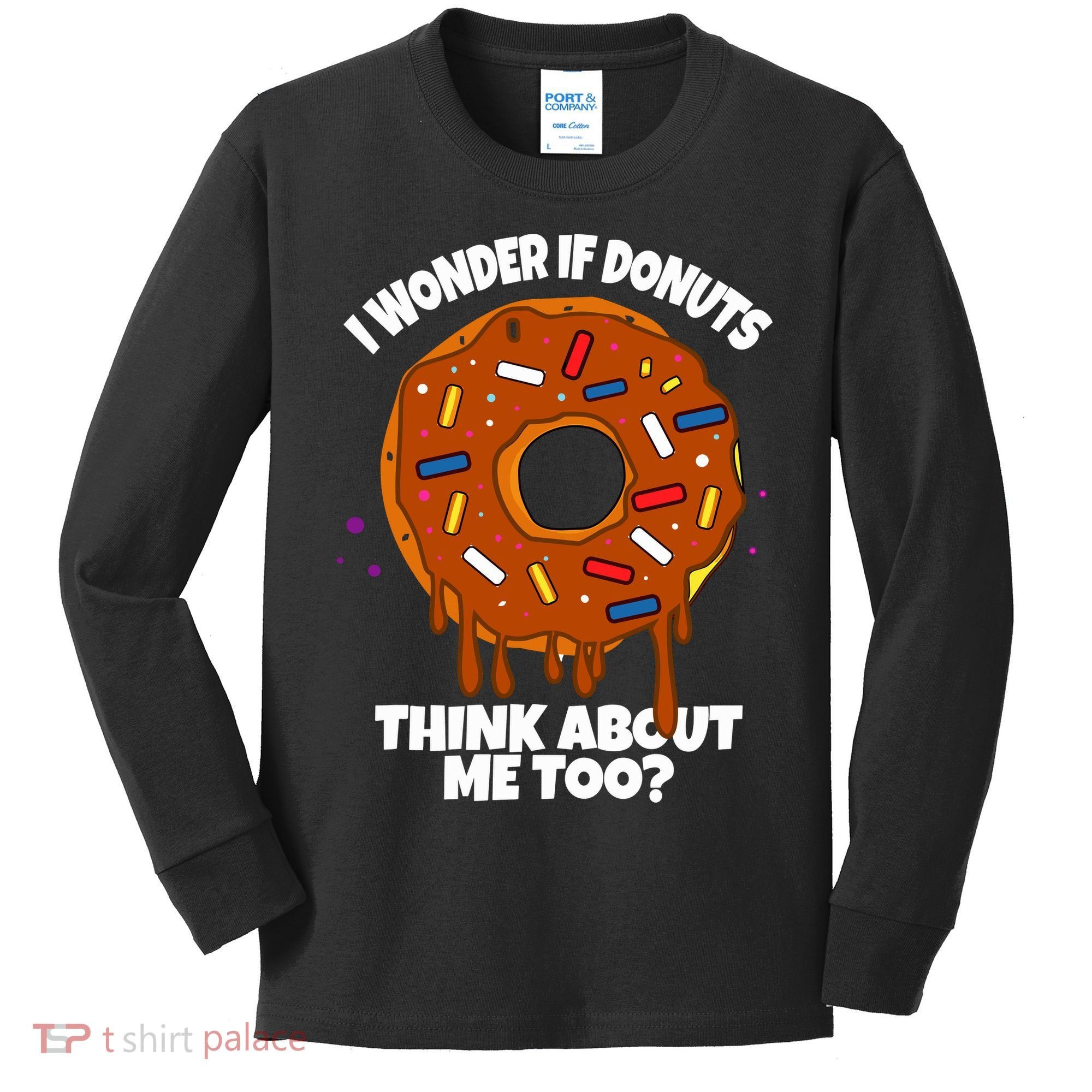 I Wonder If Donuts Think About Me Too | Doughnuts Cute Donut Kids Long Sleeve Shirt