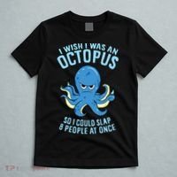 I Wish I Was An Octopus Slap 8 People At Once Funny Octopus T-Shirt thumb 5