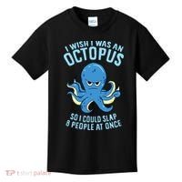 I Wish I Was An Octopus Slap 8 People At Once Funny Octopus Kids T-Shirt thumb 0