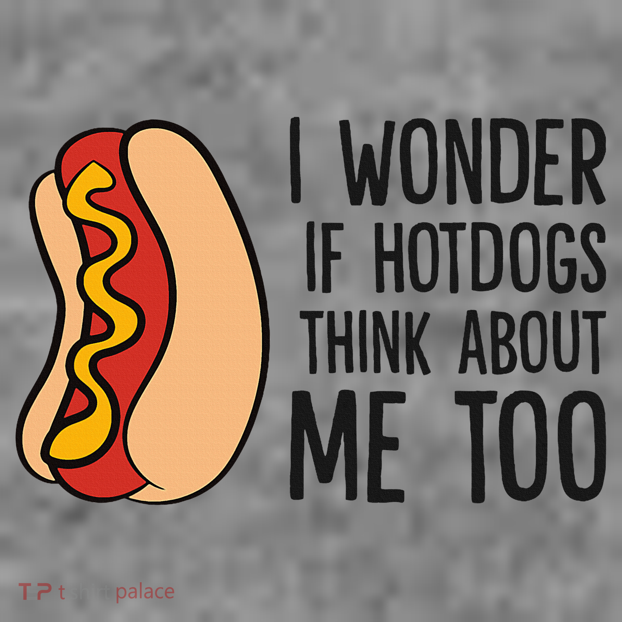 I Wonder If Hotdogs Think About Me Too Funny Hot Dog Toddler Hoodie
