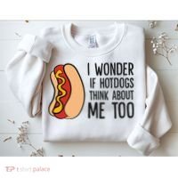 I Wonder If Hotdogs Think About Me Too Funny Hot Dog Sweatshirt thumb 2