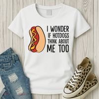 I Wonder If Hotdogs Think About Me Too Funny Hot Dog Women's T-Shirt thumb 3