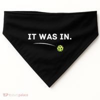 It Was In Funny Pickleball Player Paddleball Lover USA-Made Doggie Bandana thumb 0