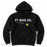 It Was In Funny Pickleball Player Paddleball Lover Hoodie thumb 0