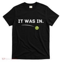 It Was In Funny Pickleball Player Paddleball Lover T-Shirt thumb 0
