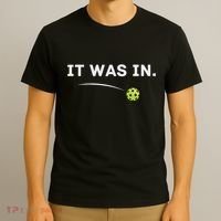 It Was In Funny Pickleball Player Paddleball Lover T-Shirt thumb 3
