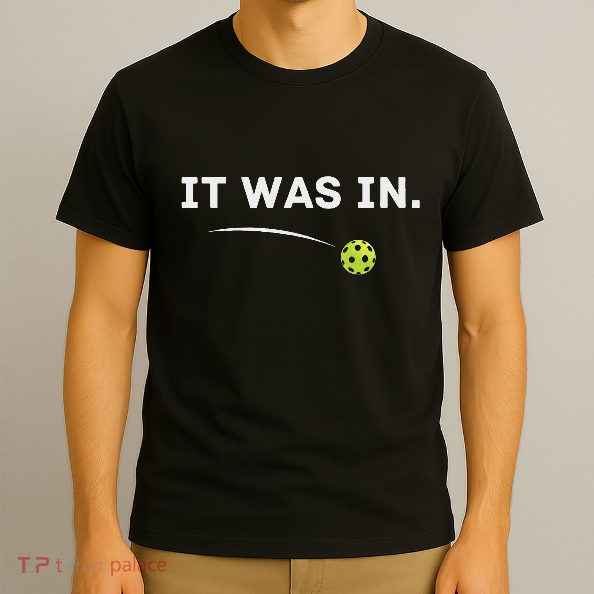 It Was In Funny Pickleball Player Paddleball Lover T-Shirt