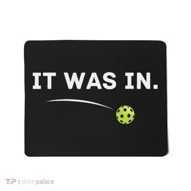 It Was In Funny Pickleball Player Paddleball Lover Mousepad