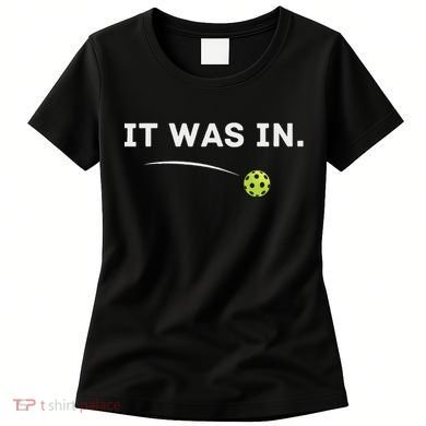 It Was In Funny Pickleball Player Paddleball Lover Women's T-Shirt