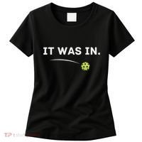 It Was In Funny Pickleball Player Paddleball Lover Women's T-Shirt thumb 0